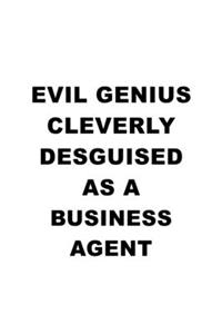 Evil Genius Cleverly Desguised As A Business Agent