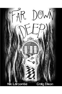 Far Down Deep