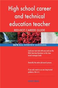 High school career and technical education teacher RED-HOT Career; 2578 REAL Int