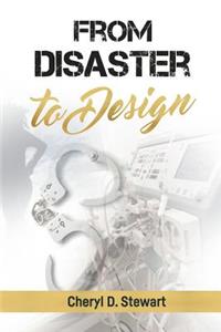 From Disaster to Design