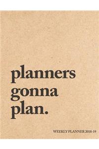Planners Gonna Plan Weekly Planner Jul 18 - Dec 19