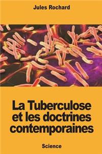 La Tuberculose et les doctrines contemporaines