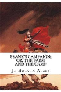 Frank's Campaign; Or, The Farm and the Camp