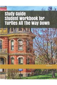 Study Guide Student Workbook for Turtles All the Way Down