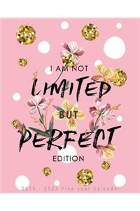 I Am Not Limited But Perfect Edition