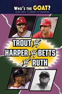Trout vs. Harper vs. Betts vs. Ruth
