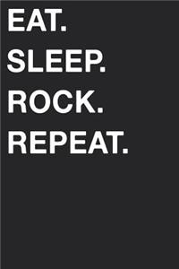 Eat Sleep Rock Repeat