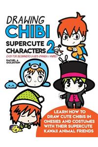 Drawing Chibi Supercute Characters 2 Easy for Beginners & Kids (Manga / Anime)