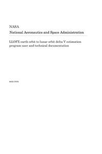 Llofx Earth Orbit to Lunar Orbit Delta V Estimation Program User and Technical Documentation