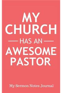 My Church Has an Awesome Pastor My Sermon Notes Journal