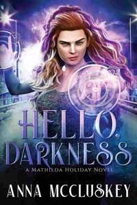 Hello, Darkness