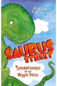 Saurus Street 1: Tyrannosaurus in the Veggie Patch