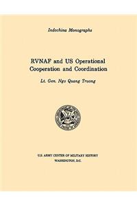 RVNAF and US Operational Cooperation and Coordination (U.S. Army Center for Military History Indochina Monograph series)