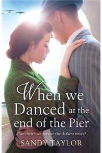 When We Danced at the End of the Pier