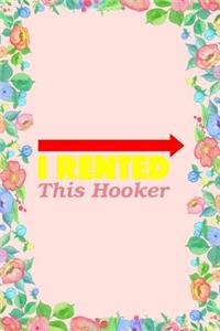 I Rented This Hooker Journal Notebook