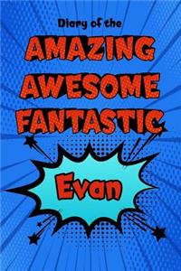 Diary of the Amazing Awesome Fantastic Evan