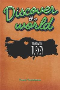 Discover the World Start with Turkey