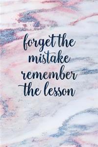 Forget the Mistake Remember the Lesson