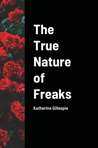 True Nature of Freaks
