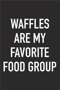 Waffles Are My Favorite Food Group
