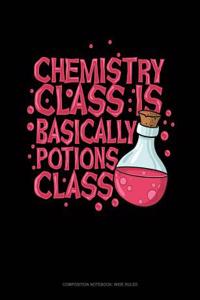 Chemistry Class Is Basically Potions Class