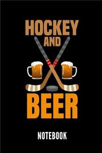 Hockey and Beer Notebook: Geschenkidee Für Hockey Spieler - Notizbuch Mit 110 Linierten Seiten - Format 6x9 Din A5 - Soft Cover Matt