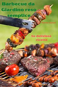 Barbecue da Giardino reso semplice