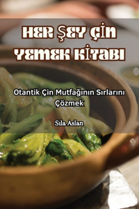Her Şey Çİn Yemek Kİtabi