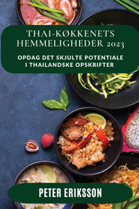 Thai-køkkenets Hemmeligheder 2023