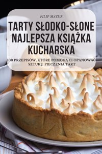 Tarty Slodko-Slone Najlepsza KsiĄŻka Kucharska