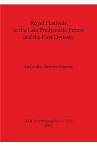 Royal Festivals in the Late Predynastic Period & First Dynasty