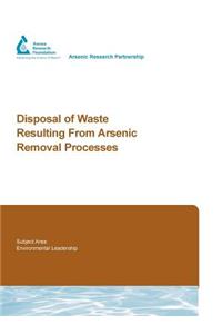 Disposal of Waste Resulting from Arsenic Removal Processes
