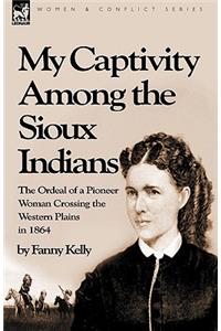 My Captivity Among the Sioux Indians