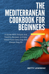 The Mediterranean Cookbook for Beginners