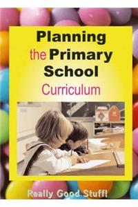 Planning the Primary School Curriculum (Really Good Stuff)