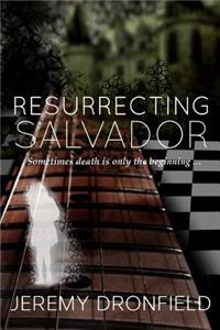 Resurrecting Salvador