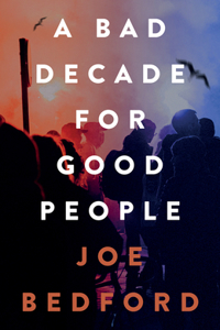 Bad Decade for Good People