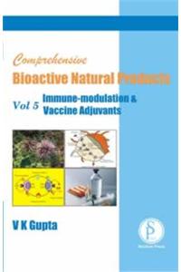 Comprehensive Bioactive Natural Products Vol 5 : Immunemodulation & Vaccine Adjuvants