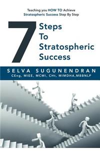 7 Steps to Stratospheric Success