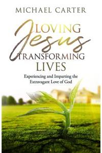 Loving Jesus, Transforming Lives