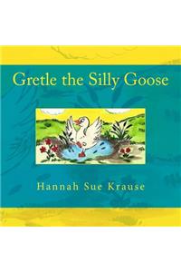 Gretle the Silly Goose