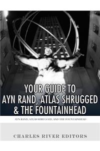 Your Guide to Ayn Rand, Atlas Shrugged, and The Fountainhead