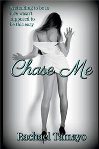 Chase Me