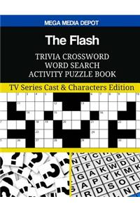 The Flash Trivia Crossword Word Search Activity Puzzle Book: TV Series Cast & Characters Edition