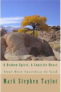 A Broken Spirit, A Contrite Heart