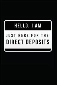 I'm Just Here for the Direct Deposits