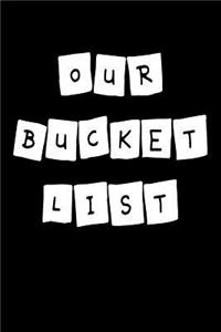 Our Bucket List