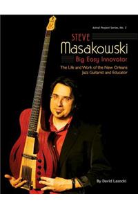 Steve Masakowski, Big Easy Innovator