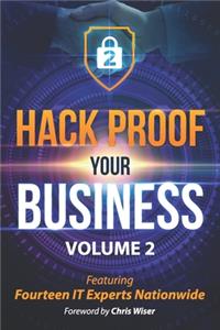 Hack Proof Your Business, Volume 2