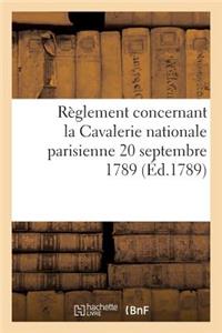 Règlement Concernant La Cavalerie Nationale Parisienne 20 Septembre 1789